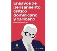 Ensayos de pensamiento crítico dominicano y caribeño: Premio Juan Bosch 2022