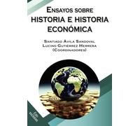 Ensayos sobre historia e historia económica