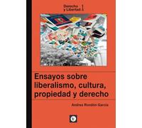 ENSAYOS SOBRE LIBERALISMO, CULTURA, PROPIEDAD Y DERECHO