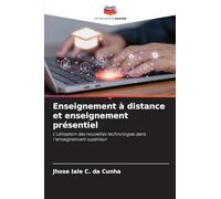 Enseignement à distance et enseignement présentiel: L'utilisation des nouvelles technologies dans l'enseignement supérieur