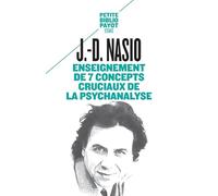 Enseignement de 7 concepts cruciaux de la psychanalyse