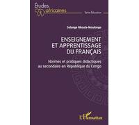 Enseignement et apprentissage du français: Normes et pratiques didactiques au secondaire en République du Congo