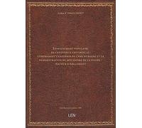 Enseignement populaire de l'existence universelle : comprenant l'anatomie de l'âme humaine et la dém