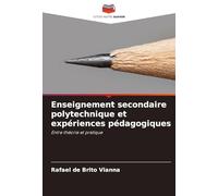 Enseignement secondaire polytechnique et expériences pédagogiques: Entre théorie et pratique