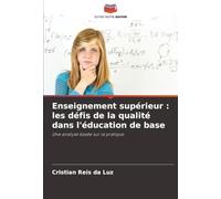 Enseignement supérieur : les défis de la qualité dans l'éducation de base: Une analyse basée sur la pratique