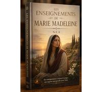 Enseignements de Marie Madeleine: L’évangile selon Marie Madeleine