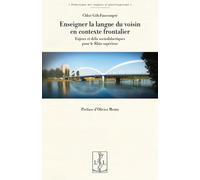 Enseigner la langue du voisin en contexte frontalier: Enjeux et défis sociodidactiques pour le Rhin
