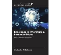 Enseigner la littérature à l'ère numérique: Éthique, empathie et innovation