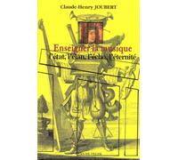 Enseigner la musique: L'état, l'élan, l'écho, l'éternité