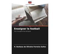 Enseigner le football: Pour les approches tactiques