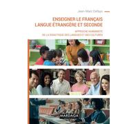Enseigner le français langue étrangère et seconde: Approche humaniste de la didactique des langues et des cultures [Lingua francese]