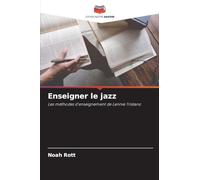 Enseigner le jazz: Les méthodes d'enseignement de Lennie Tristano