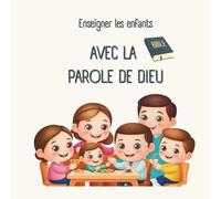 Enseigner les enfants avec la parole de Dieu.