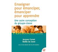 Enseigner pour émanciper, émanciper pour apprendre: Une autre conception du groupe-classe