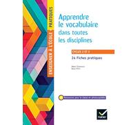 Enseigner pratiques Cycles 2 & 3: Le vocabulaire dans toutes les disciplines