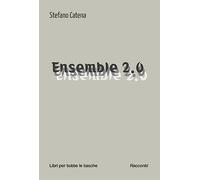 Ensemble 2.0 - Catena Stefano