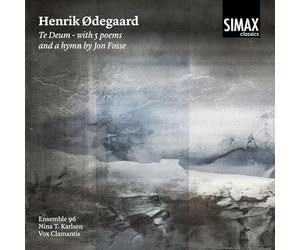 Ensemble 96, Nina T. Karlsen & Vox Clamantis - Odegaard: Te Deum