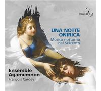 François Cardey Una Notte Onirica: Musica Notturno Nel Seicento (CD) Album