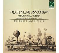 Ensemble Aqua F The Italian Scotsman: An 18Th Century Musical Journey Into (CD)