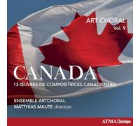 Ensemble ArtChoral; Matthias Maute - Art Choral, Vol. 9: Canada - 13 Works by Canadian Women Composers