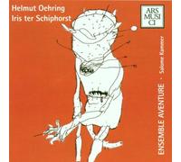 Ensemble Aventure - Kammermusik Oehring/Ter Schiph