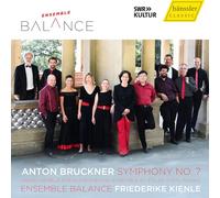 Ensemble Balance; Friederike Kienle - Anton Bruckner: Symphony No. 7 (arrangement for instrumental ensemble by Hanns Eisler; Erwin Stein and Karl Rankl)
