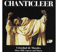 Ensemble Chanticleer - Morales/Missa Mille Regret