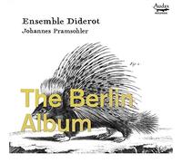 Ensemble Diderot; Johannes Pramsohler – The Berlin Album – Trio Sonatas From Berlin – Audax