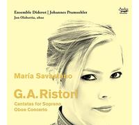 Ensemble Diderot; Johannes Pramsohler; María Savastano - G.A. Ristori: Cantatas For Soprano; Oboe Concerto