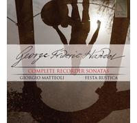 Ensemble Festa Rustica / Giorgio Matteoli - Handel: Complete Recorded Sonatas...