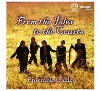 Ensemble Galilei - From the Isles to the Courts