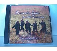 Ensemble Galilei - From the Isles to the Courts