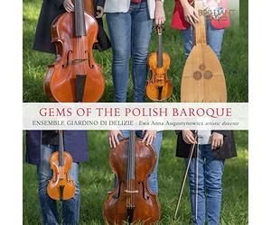 Ensemble Giardino Di Delizie - Gems Of The Polish Baroque