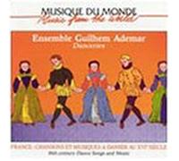 Ensemble Guilhem Ademar - Danceries: 16th Century Dance Songs & Music