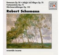 Ensemble Incanto - Romanzen Op.94/Fantasiestücke