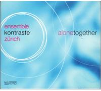 Ensemble Kontraste Zurich - Alone Together