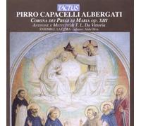 Ensemble La Flora – Pirro Capacelli Albergati: Corona dei Pregi di Maria – CD – Tactus