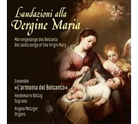 Compilation - Laudazioni Alla Vergine Maria - Bel Canto Songs Of The Virgin Mary