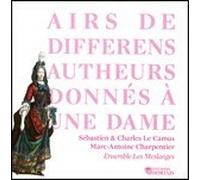 Ensemble Les Meslanges - Airs De Differens Autheurs Donnes A Une Dame - Cd