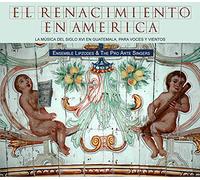 Ensemble Lipzodes - El Renacimiento en América, La música del Siglo XVI en Guatemala, para voces y vientos