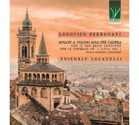 LODOVICO FERRONATI: SONATE A VIOLINO SOLO PER CAMERA CON IL SUO BASSO CONTINUO