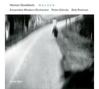 Ensemble Modern Orchestra; Rob Rutman; Peter Eotvos - Heiner Goebbels: WALDEN