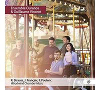 Ensemble Ouranos, Guillaume Vincent - Strauss, Françaix & Poulenc: Woodwind Chamber Musi