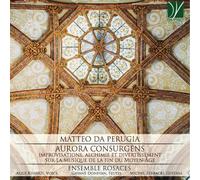 Ensemble Rosaces - Matteo Da Perugia: Aurora Consurgens