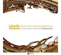 Ensemble Saxaround L'Aquila Risuona: Terre Moti E Vibrazioni Dell'Anima (CD)