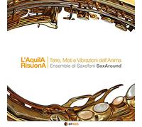 Ensemble Saxaround L'Aquila Risuona: Terre Moti E Vibrazioni Dell'Anima (CD)
