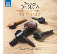 Ensemble Telos - Georges Onslow: String Quintets, Vol. 5 - Nos. 14 and 24