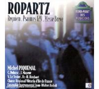 Ensemble Vocal Michel Piquemal - Ropartz-Requiem/Psaume 129/Messe Breve