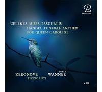 Ensemble Zeronove; I Pizzicanti; Lukas Wanner - Missa Paschalis/Funeral Anthem for Queen Caroline