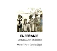 Enséñame: Voz que clama en esta sociedad